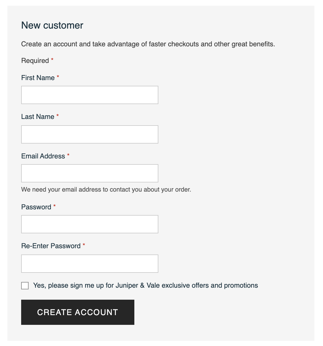 The Juniper & Vale New customer form with First Name, Last Name, Email Address, Password, Re-Enter Password, a newsletter checkbox, and the Create Account button. There is no reCAPTCHA.