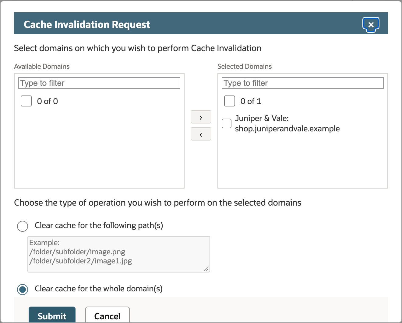 The Cache Invalidation Request dialog with Juniper & Vale: shop.juniperandvale.example under Selected Domains and Clear cache for the whole domain(s) selected, above Submit and Cancel.