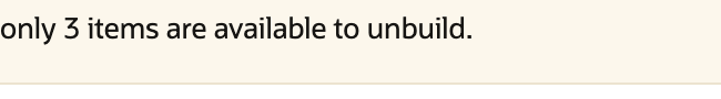 The Assembly Unbuild form with Quantity to Unbuild 4 and a Warning band reading Unbuild Quantity Exceeded, only 3 items are available to unbuild