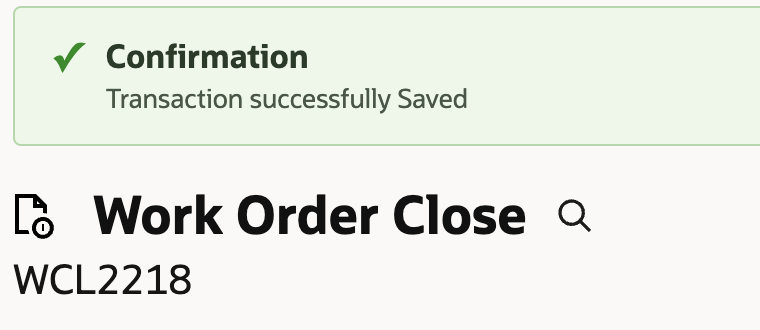 The saved Work Order Close WCL2218 with the Transaction successfully Saved confirmation, Built Quantity 0, Quantity Scrapped 0 and Created From Work Order #WO5731.