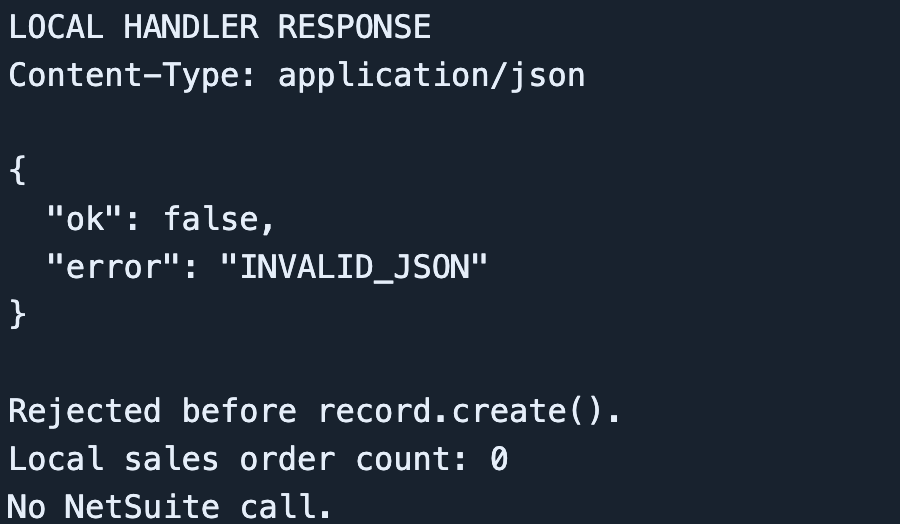Local INVALID_JSON response: rejected before record.create and sales order count 0.