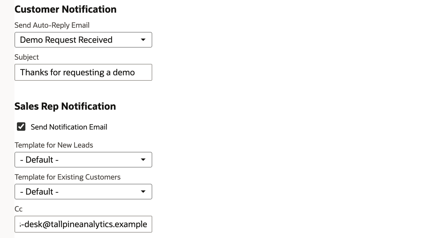 Customer Notification with Send Auto-Reply Email Demo Request Received and Subject Thanks for requesting a demo. Sales Rep Notification with Send Notification Email checked, both templates at - Default -, and Cc sales-desk@tallpineanalytics.example.
