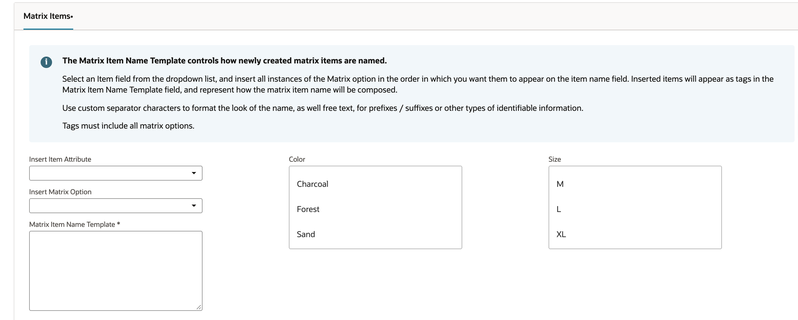The Matrix Items subtab with the name template notice, empty Insert Item Attribute and Insert Matrix Option lists, an empty Matrix Item Name Template, a Color box showing Charcoal, Forest and Sand, and a Size box scrolled to M, L and XL. Nothing is selected.