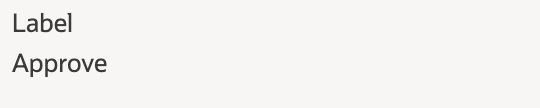 The Add Button action has Label Approve.