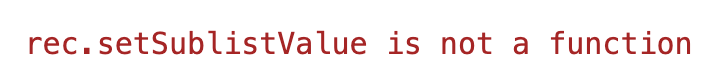 The local source harness reports that setSublistValue is not a function.