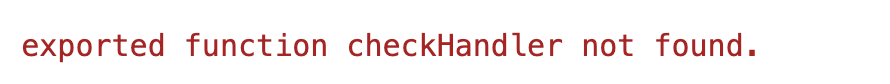 The local harness cannot find checkHandler in the returned module.