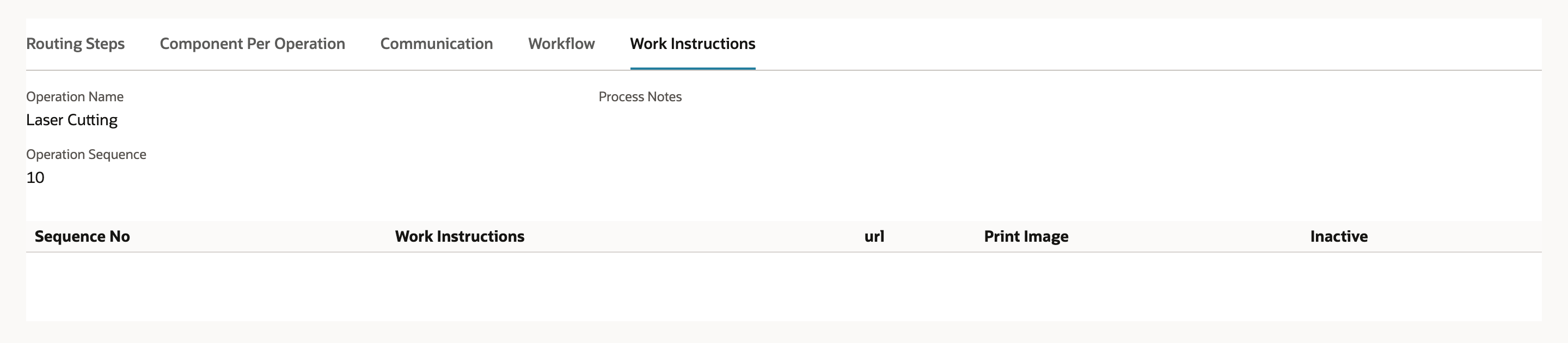 The Work Instructions subtab of BR-240 Routing in view mode. Operation Name is Laser Cutting and Operation Sequence is 10. Process Notes is empty, and the grid with Sequence No, Work Instructions, url, Print Image and Inactive columns has no rows.
