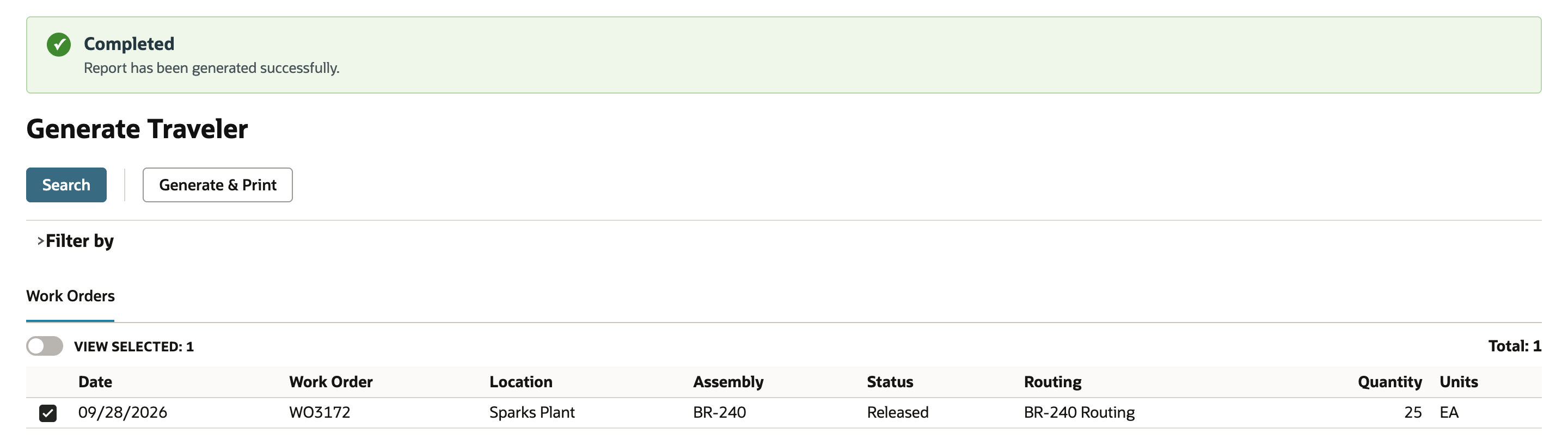 Generate Traveler with a green Completed banner reading Report has been generated successfully. Filter by is collapsed. The Work Orders list shows VIEW SELECTED: 1 and Total: 1, with a checked row for WO3172 dated 09/28/2026 at Sparks Plant, assembly BR-240, Released, routing BR-240 Routing, quantity 25 EA.