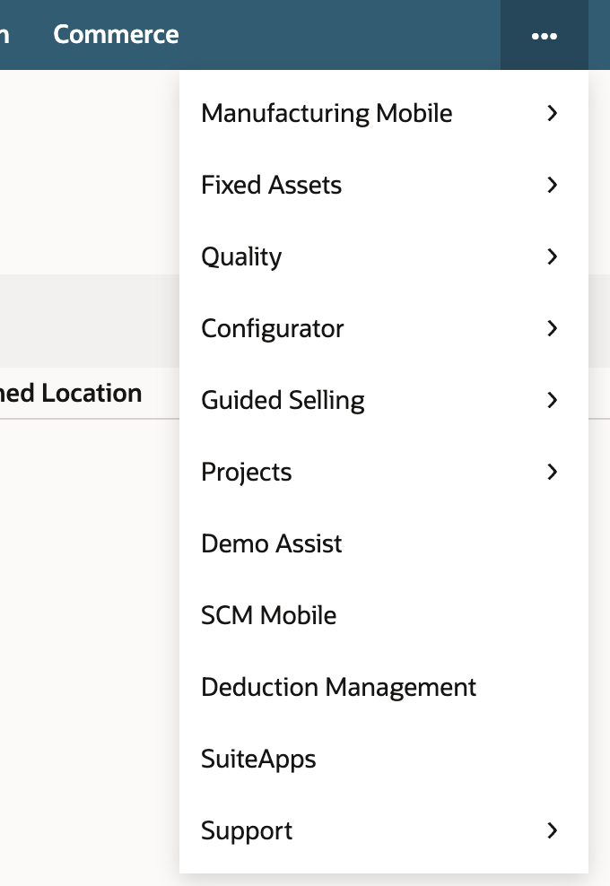 The overflow menu at the end of the navigation bar listing Manufacturing Mobile, Fixed Assets, Quality, Configurator, Guided Selling, Projects, Demo Assist, SCM Mobile, Deduction Management, SuiteApps and Support.