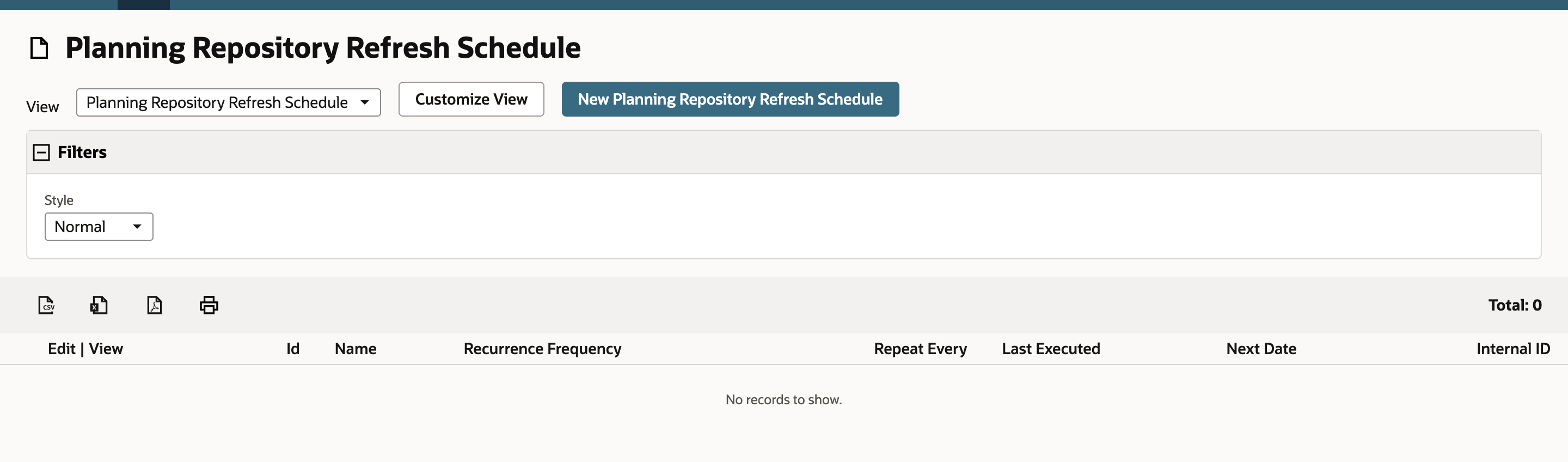 Planning Repository Refresh Schedule list with the New Planning Repository Refresh Schedule button, a Style filter, the column headers Edit | View, Id, Name, Recurrence Frequency, Repeat Every, Last Executed, Next Date and Internal ID, Total 0, and the text No records to show.