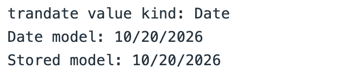 The saved source supplies a Date object; both local Date and Stored models show 10/20/2026.