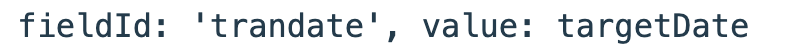 The assignment now uses targetDate, the existing Date object, for trandate.