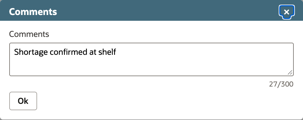Comments dialog with Shortage confirmed at shelf typed in the Comments box, a 27/300 character counter and an Ok button