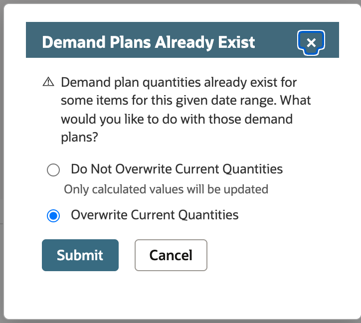 The Demand Plans Already Exist dialog with Overwrite Current Quantities selected instead of Do Not Overwrite Current Quantities.
