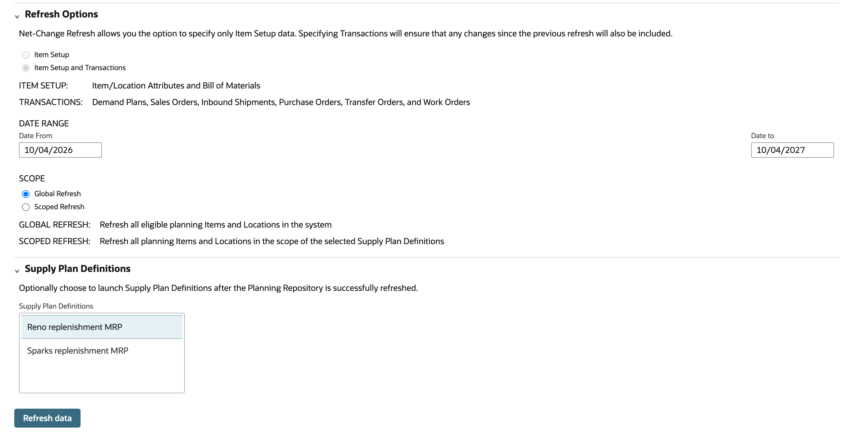Refresh Planning Repository with Transactions listing Demand Plans, date range 10/04/2026 to 10/04/2027, Global Refresh selected, and Reno replenishment MRP selected under Supply Plan Definitions above the Refresh data button.